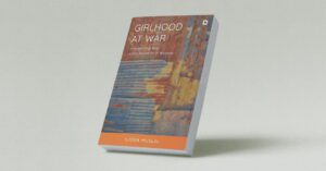 What is girlhood at war?